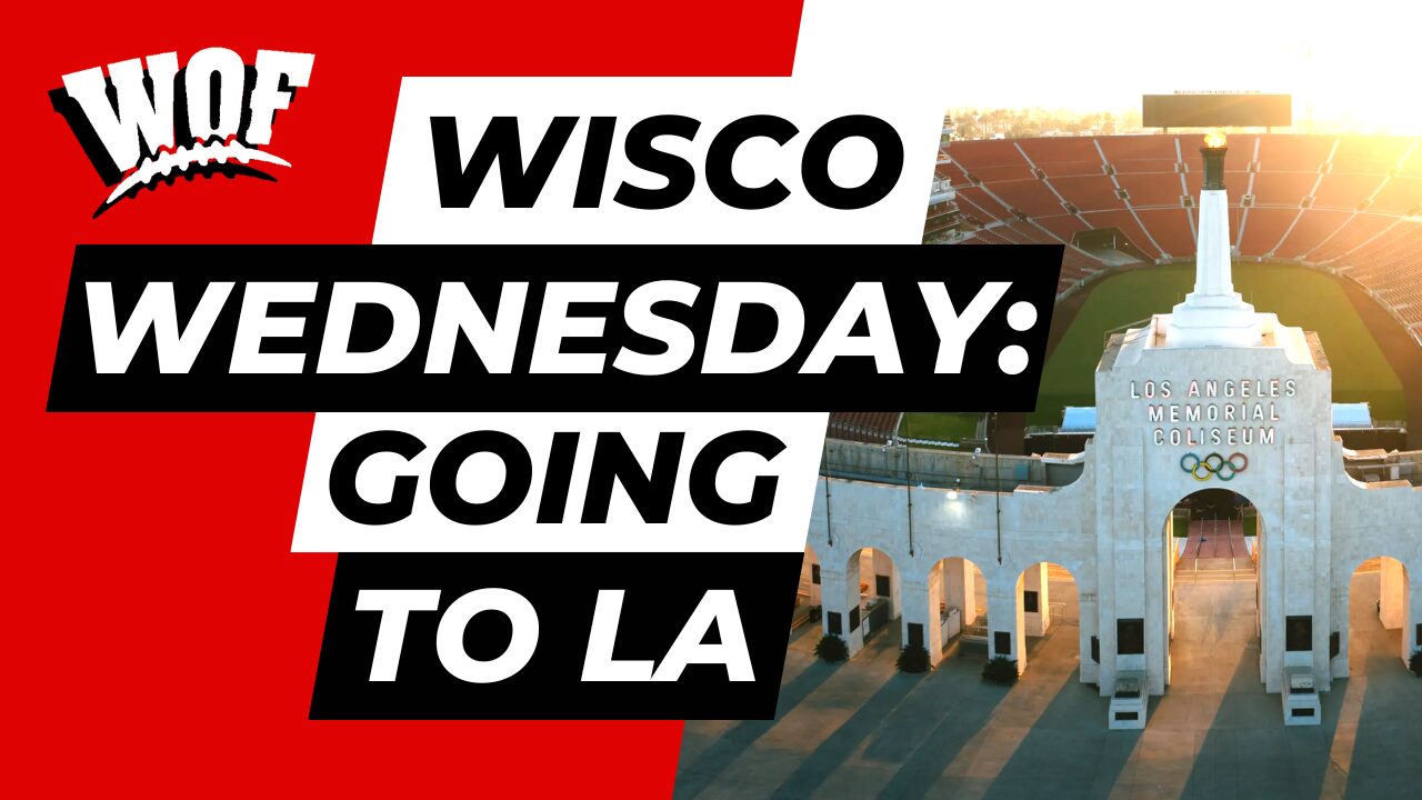 Wisco Wednesday: Going To LA